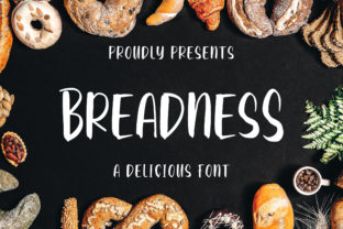 Breadness: A Delicious Font for Your Digital Breadbasket