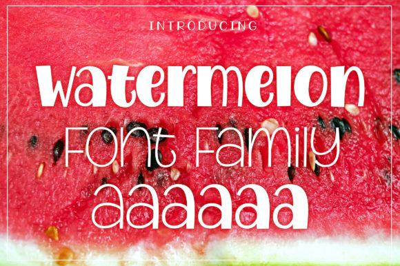 Watermelon: A Bold, Fresh, and Sweet Display Font